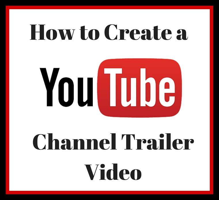 How to Create a YouTube Channel Trailer Video — @RebeccaColeman